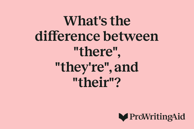 What's the difference between "there", "they're", and "their"?