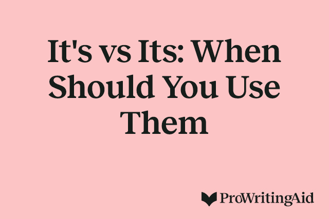 It's vs Its: When Should You Use Them