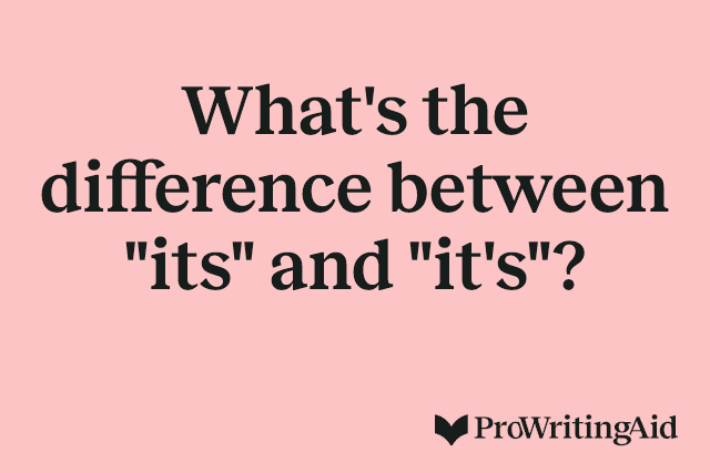 What's the difference between "its" and "it's"?