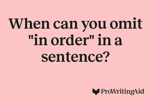 When can you omit "in order" in a sentence?