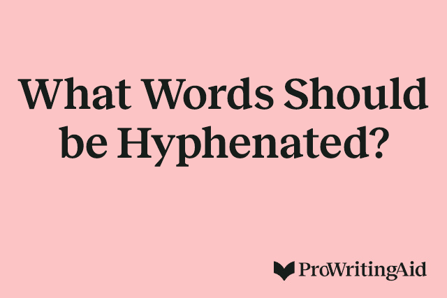 What Words Should be Hyphenated?