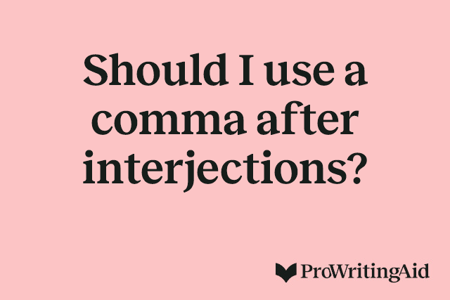Should I use a comma after interjections? 