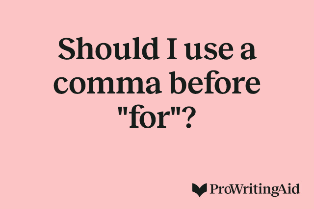 Should I use a comma before "for"?