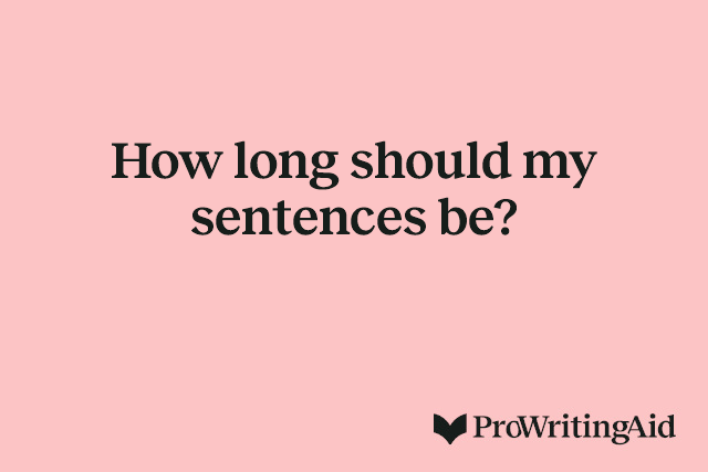 How long should my sentences be?
