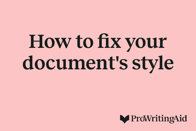 How to fix your document's style