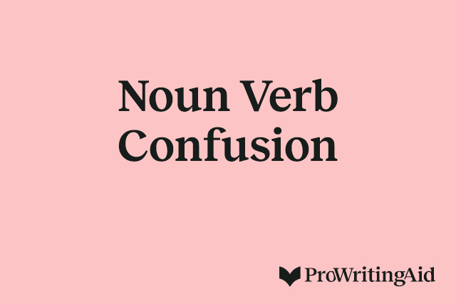 Noun Verb Confusion
