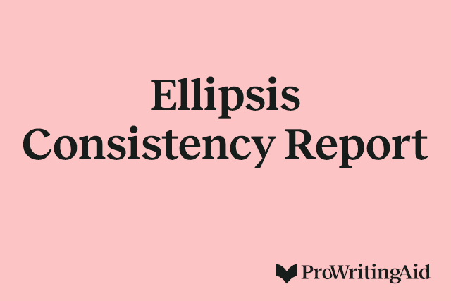 Ellipsis Consistency Report