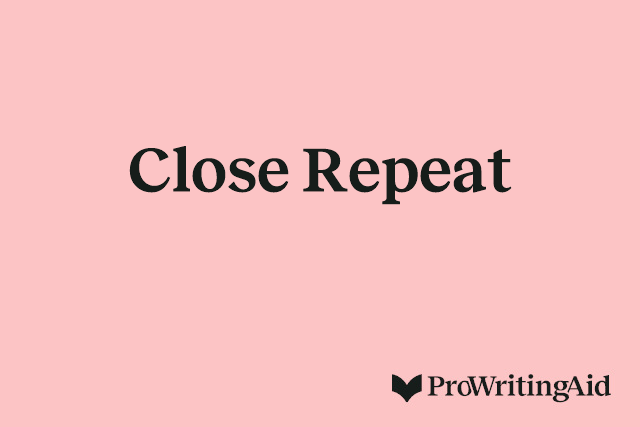 Close Repeat