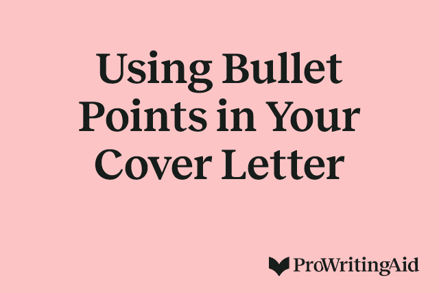 Using Bullet Points in Your Cover Letter