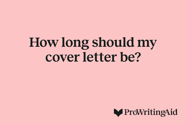 How long should my cover letter be?
