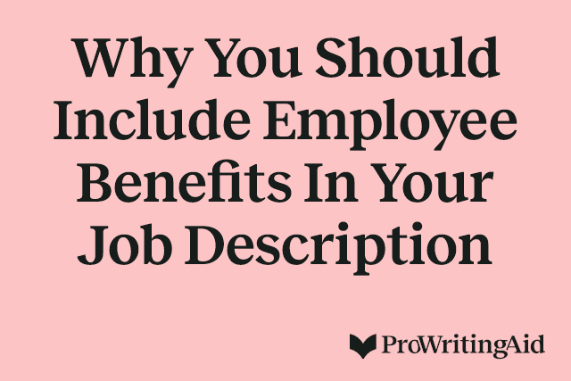 Why You Should Include Employee Benefits In Your Job Description