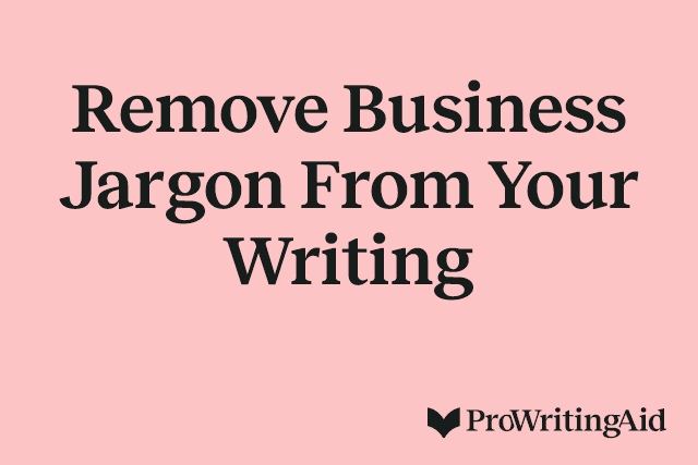 Remove Business Jargon From Your Writing